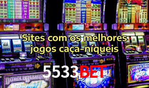 5533bet: Jogos de Caça-Níqueis-Altas Recompensas, Roleta-Velocidade, Blackjack-Desafios Máximos